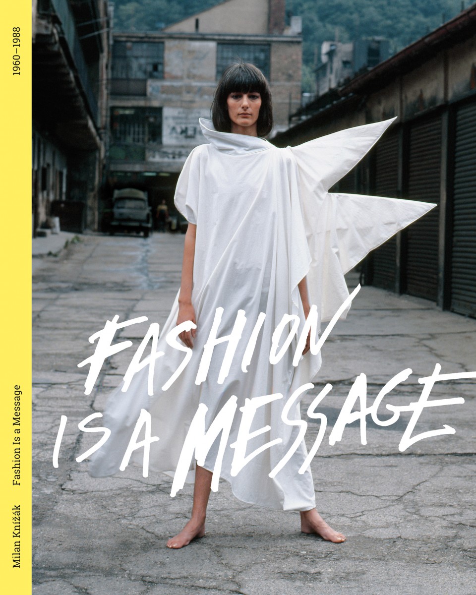 Fashion is a Message; Šmíra-print s.r.o., Ostrava, 2015; 1750 Kč; 90 Euro; 115 USD